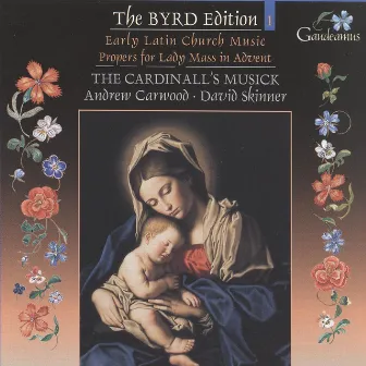 Byrd: Early Latin Church Music; Propers for Lady Mass in Advent (Byrd Edition 1) by The Cardinall's Musick