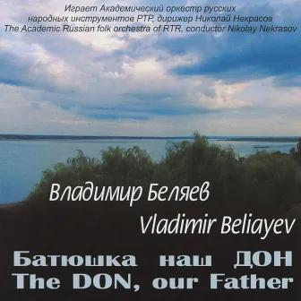 Vladimir Beliayev: The Don, Our Father by Nikolay Nekrasov