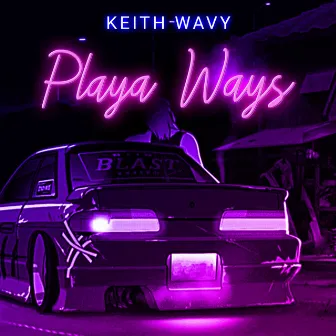 Playa Ways by Keith Wavy