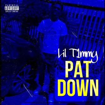 Pat Down by Lil T1mmy