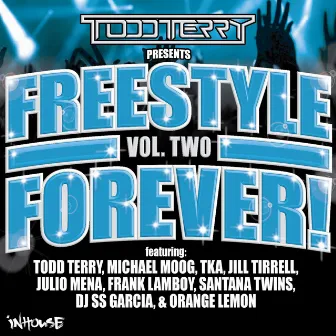 Todd Terry Presents Freestyle Forever (Vol 2) by Julio Mena