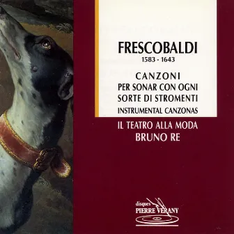 Frescobaldi : Canzoni per sonar con ogni sorte di stromenti by Bruno Re