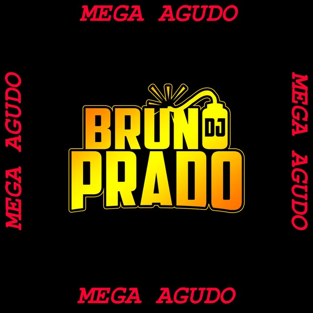 MEGA AGUDO - BRUNO DO PRADO