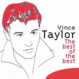 The Best of the Best by Vince Taylor