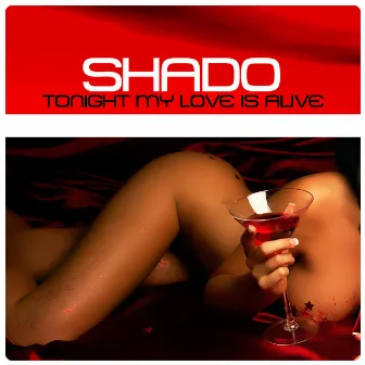 Tonight My Love Is Alive by Shado