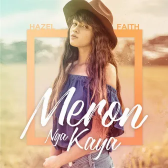 Meron Nga Kaya by Hazel Faith