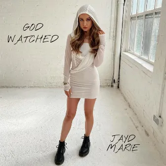 God Watched by Jayd Marie