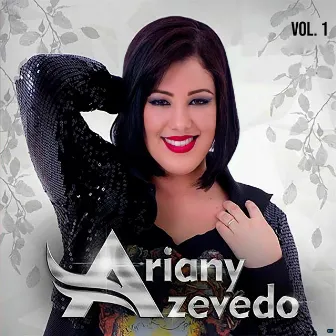 Ariany Azevedo, Vol. 1 by Ariany Azevedo