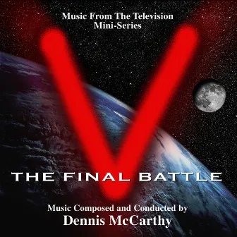 V: The Final Battle (Music From the Television Mini-Series) by Dennis McCarthy