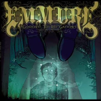 Goodbye To The Gallows by Emmure