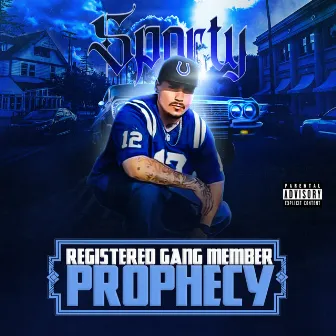 Registered Gang Member Prophecy by Sporty