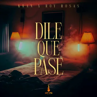 Dile Que Pase by Roy Rosas