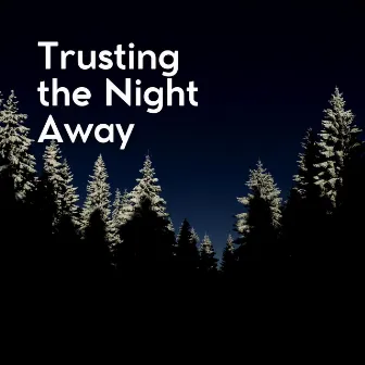 Trusting the Night Away by Collection Spa