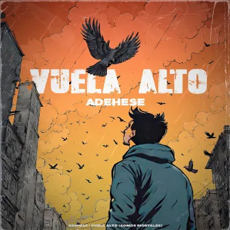 Vuela Alto (Somos Mortales) by Adehese