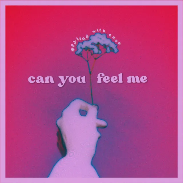 Can You Feel Me