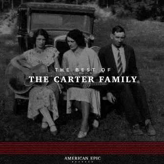 American Epic: The Best of The Carter Family by The Carter Family