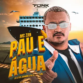 Pau e Água by MC Zan