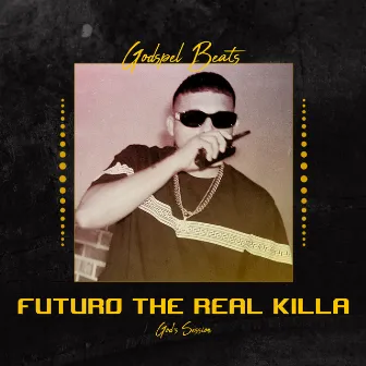 Futuro The Real Killa God's Session by Godspel Beats