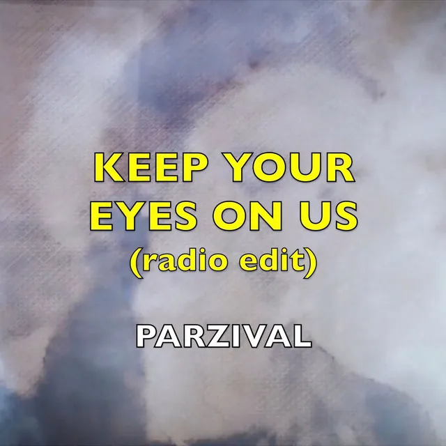 Keep Your Eyes on Us - Radio Edit