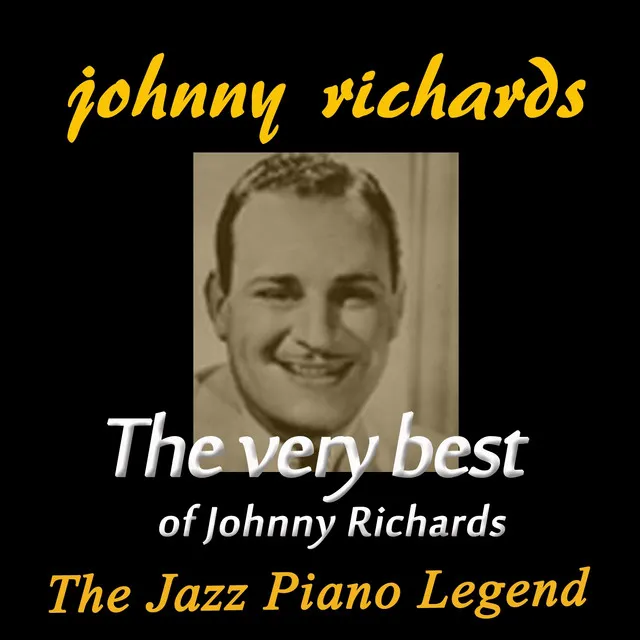 The Very Best of Johnny Richards (The Jazz Piano Legend)