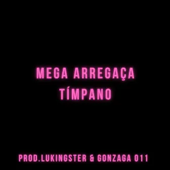 MEGA ARREGAÇA TÍMPANO by LUKINGSTER