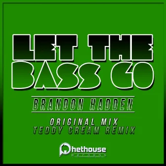 Let The Bass Go by Brandon Hadden