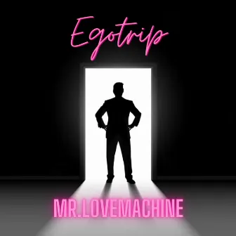 Mr.Lovemachine by Egotrip