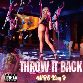 Throw It Back by W.R.O King J