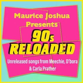 Maurice Joshua Presents 90s Reloaded by Meechie