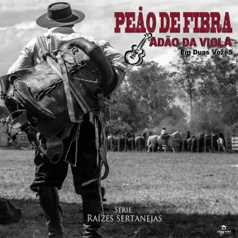 Em Duas Vozes: Peão de Fibra by Adão da Viola