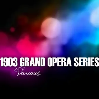 1903 Grand Opera Series by 