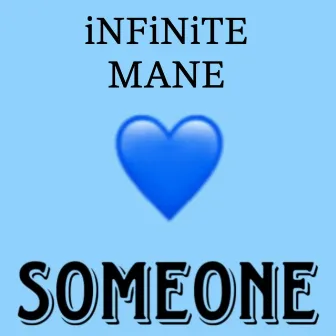 SOMEONE by iNFiNiTE MANE