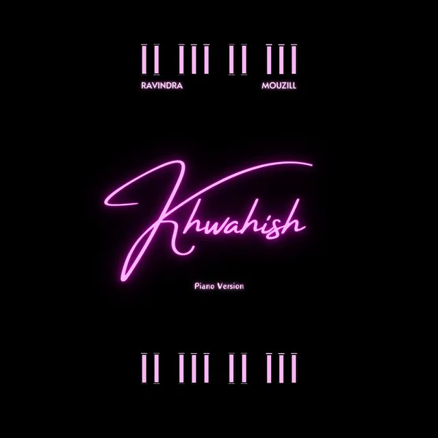 Khwahish - Piano Version