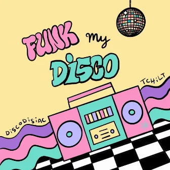 Funk My Disco by Discodisiac