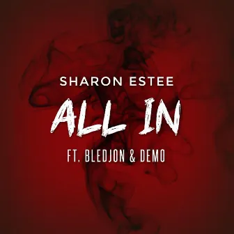 ALL IN (feat. BledJon & Demo) by Sharon Estee