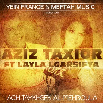 Ach Taykhsek Al Mehboula by Aziz Taxior