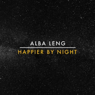 Happier By Night by Alba Leng