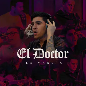 El Doctor by La Manera