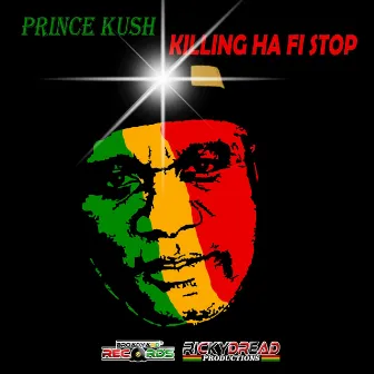 Killing Ha Fi Stop by Prince Kush