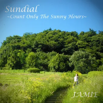 Sundial - Count Only The Sunny Hours by Jamie