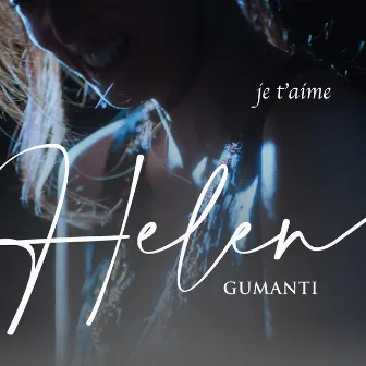 Je t'aime by Helen Gumanti