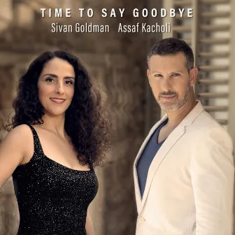 Time To Say Goodbye by Sivan Goldman