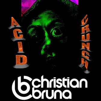 Acid Crunch by Christian Bruna