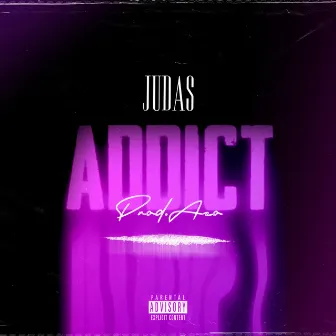 Addict by Judas