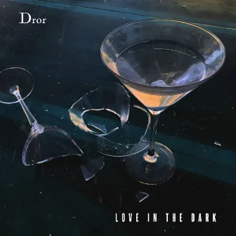 Love in the Dark by Dror