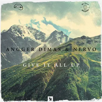 Give It All Up by Angger Dimas