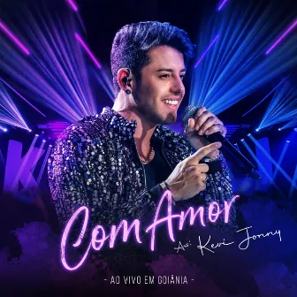 Com Amor Kevi Jonny (Ao Vivo, Em Goiânia) by Kevi Jonny