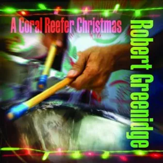 A Coral Reefer Christmas by Robert Greenidge