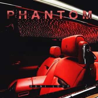 Phantom by Roni Loud