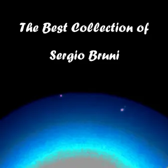 The Best Collection of Sergio Bruni by Sergio Bruni